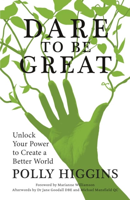 Dare To Be Great - Unlock Your Power to Create a Better World