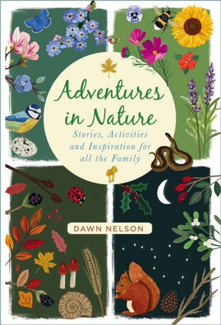Adventures in Nature - Stories, Activities and Inspiration for all the Family