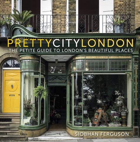 prettycitylondon: The Petite Guide to London's Beautiful Places - The Petite Guide to London's Beautiful Places