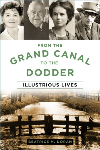 From the Grand Canal to the Dodder - Illustrious Lives