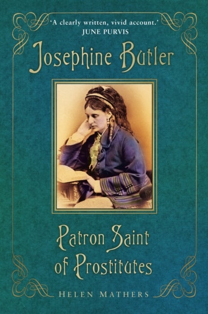 Josephine Butler - Patron Saint of Prostitutes