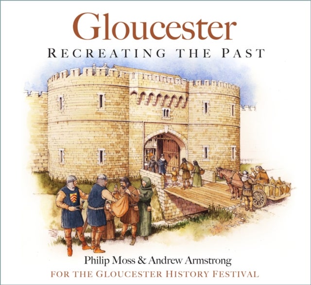 Gloucester - Recreating the Past