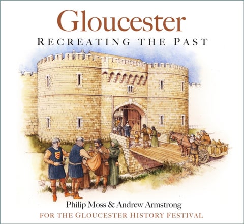Gloucester - Recreating the Past