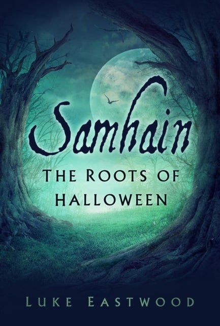 Samhain - The Roots of Halloween