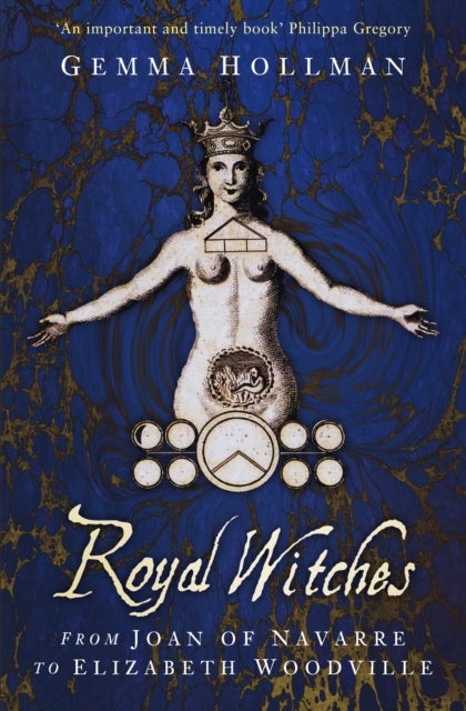 Royal Witches - From Joan of Navarre to Elizabeth Woodville