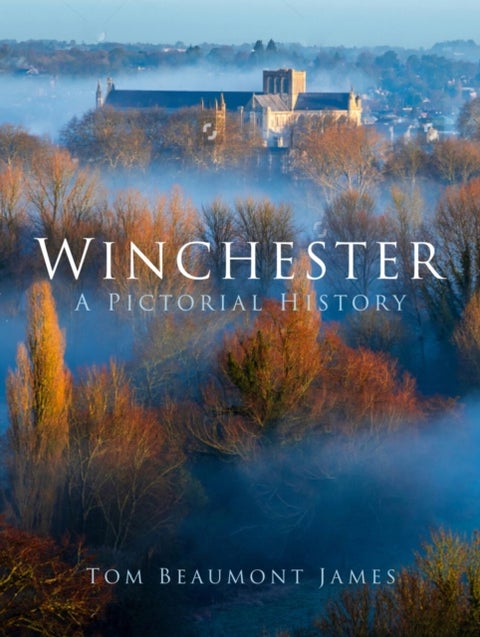 Winchester - A Pictorial History