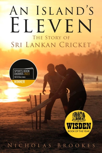 An Island's Eleven - The Story of Sri Lankan Cricket