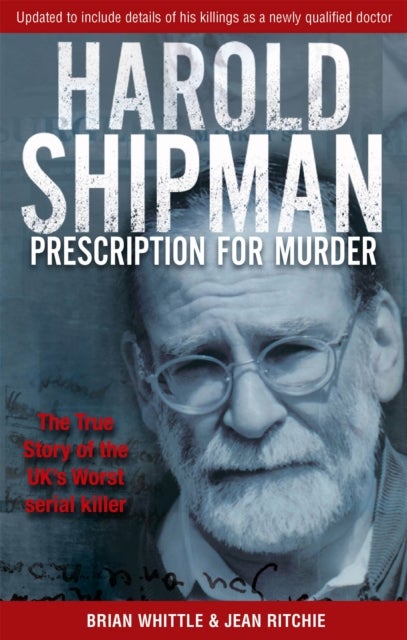 Harold Shipman - Prescription For Murder - The true story of Dr Harold Frederick Shipman