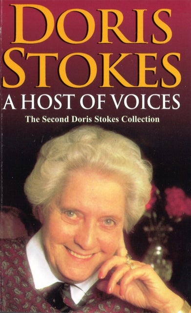 A Host Of Voices - The Second Doris Stokes Collection: Innocent Voices in My Ear & Whispering Voices