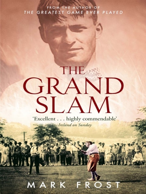 The Grand Slam - Bobby Jones, America and the story of golf