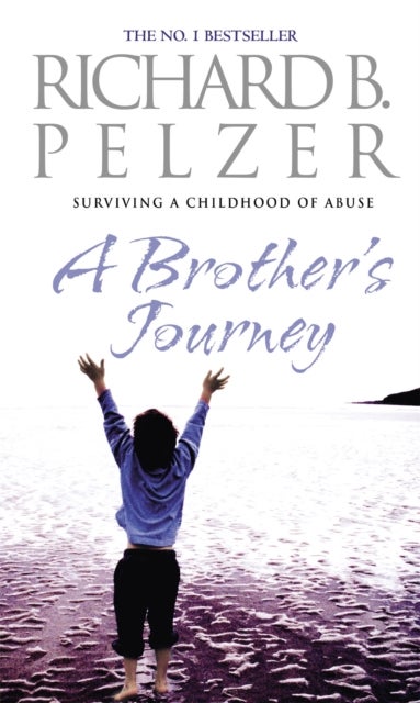A Brother's Journey - Surviving A Childhood of Abuse
