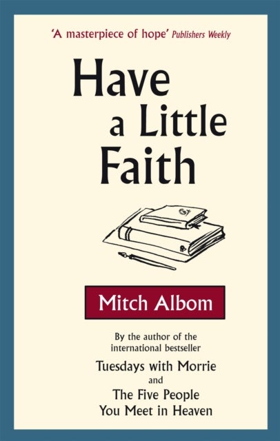 Have A Little Faith - The inspiring book about the strength of the human spirit and the power of connection