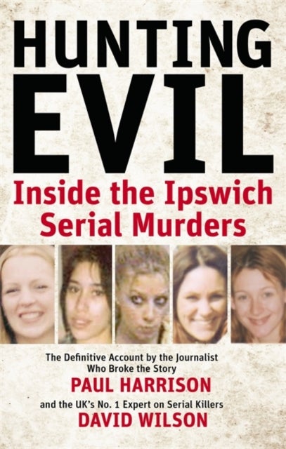 Hunting Evil - Inside the Ipswich Serial Murders