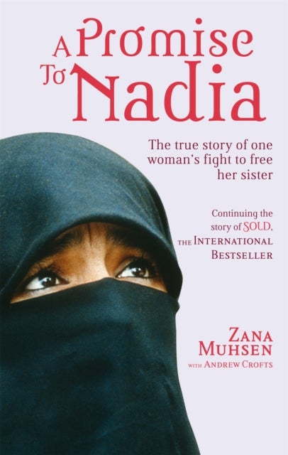 A Promise To Nadia - A true story of a British slave in the Yemen