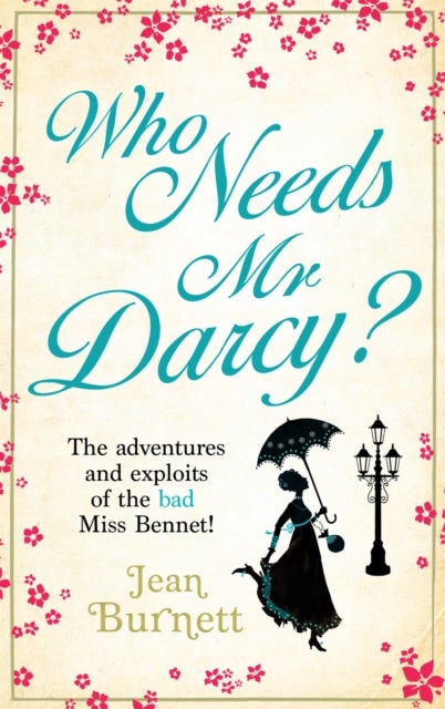 Who Needs Mr Darcy? - heart-warming and hilarious, this is Lydia Bennet's story