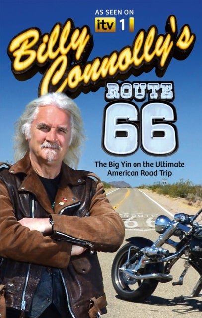 Billy Connolly's Route 66 - The hilarious memoir from bestselling author and comedian, Billy Connolly, of life on the ultimate American road trip