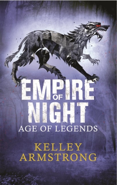 Empire of Night - Book 2 in the Age of Legends Trilogy