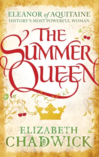 The Summer Queen - A loving mother. A betrayed wife. A queen beyond compare.