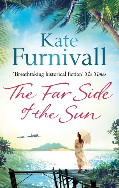 The Far Side of the Sun - An epic story of love, loss and danger in paradise . . .