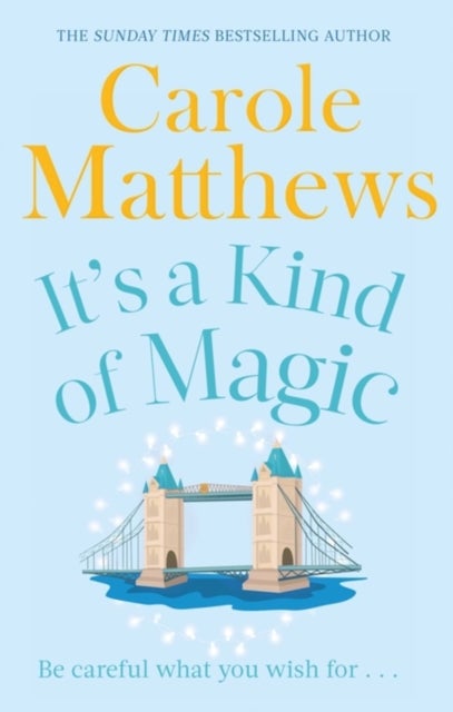 It's a Kind of Magic - The perfect rom-com from the Sunday Times bestseller