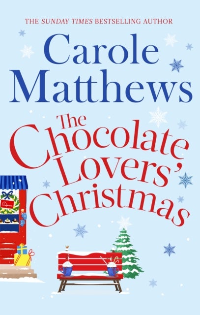 The Chocolate Lovers' Christmas - the feel-good, romantic, fan-favourite series from the Sunday Times bestseller
