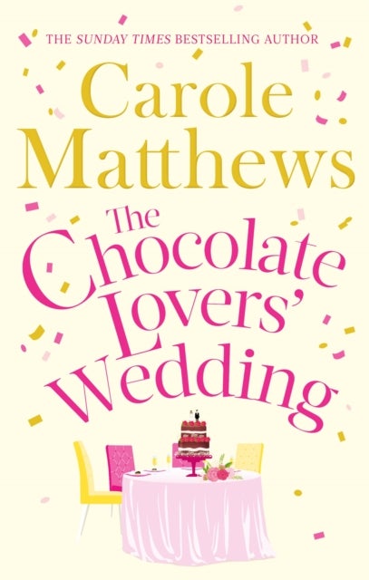 The Chocolate Lovers' Wedding - the feel-good, romantic, fan-favourite series from the Sunday Times bestseller