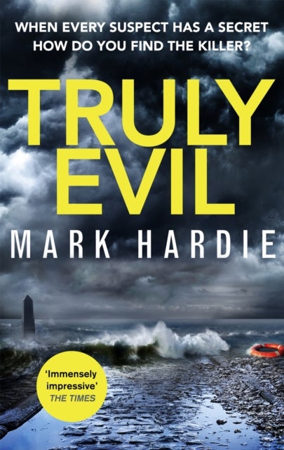 Truly Evil - When every suspect has a secret, how do you find the killer?