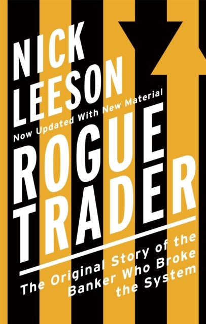 Rogue Trader - The Original Story of the Banker Who Broke the System