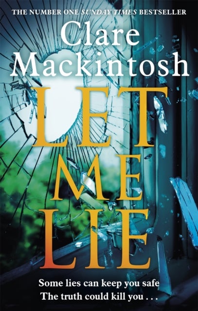 Let Me Lie - The Number One Sunday Times Bestseller