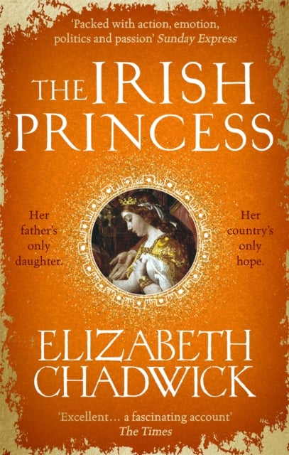 The Irish Princess - Her father's only daughter. Her country's only hope.