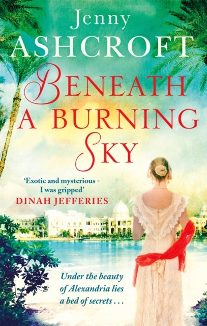 Beneath a Burning Sky - A gripping and mysterious historical love story