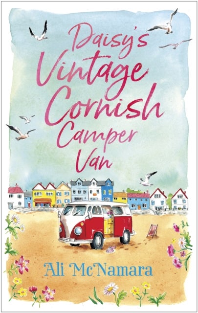 Daisy's Vintage Cornish Camper Van - Escape into a heartwarming, feelgood summer read