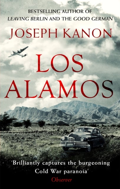 Los Alamos - The relentlessly gripping thriller set in Robert Oppenheimer's Manhattan Project