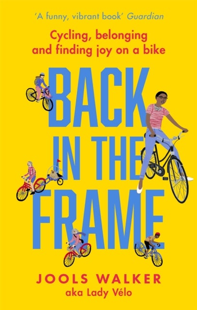 Back in the Frame - Cycling, belonging and finding joy on a bike