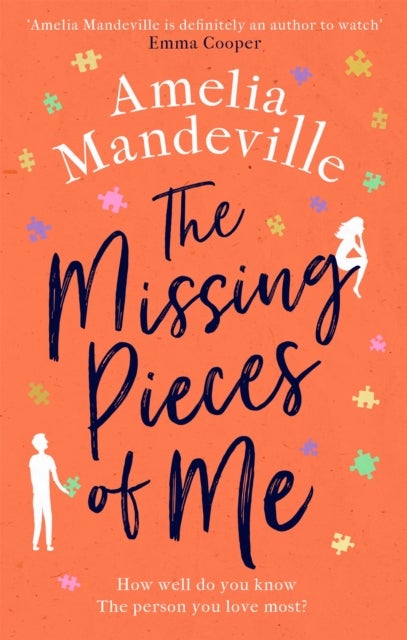 The Missing Pieces of Me - The hopeful, heartbreaking, hugely romantic novel from the bestselling author