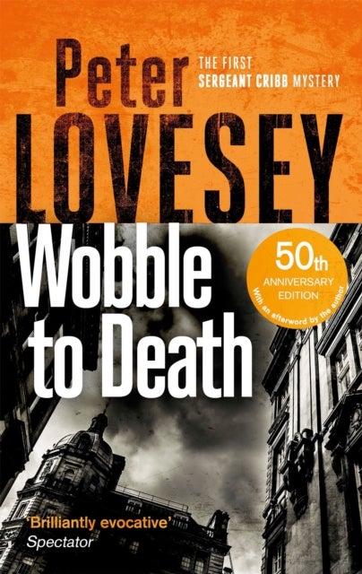 Wobble to Death - The First Sergeant Cribb Mystery