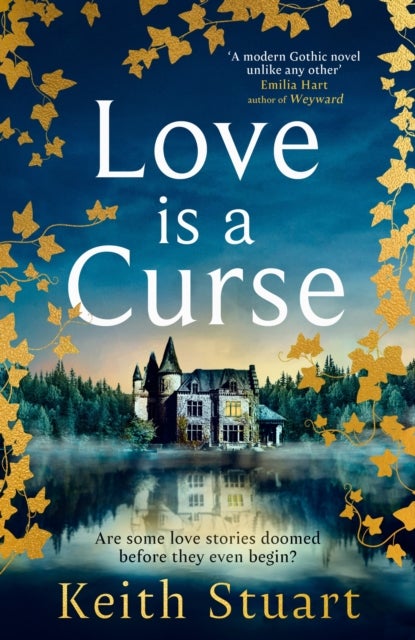 Love is a Curse - A spellbinding, gothic love story for 2025, from the Richard and Judy bestselling author of A Boy Made of Blocks