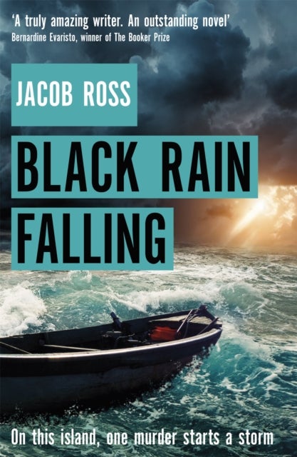 Black Rain Falling - 'A truly amazing writer, an outstanding novel' Bernardine Evaristo