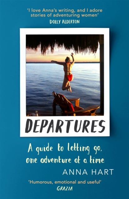 Departures - A Guide to Letting Go, One Adventure at a Time
