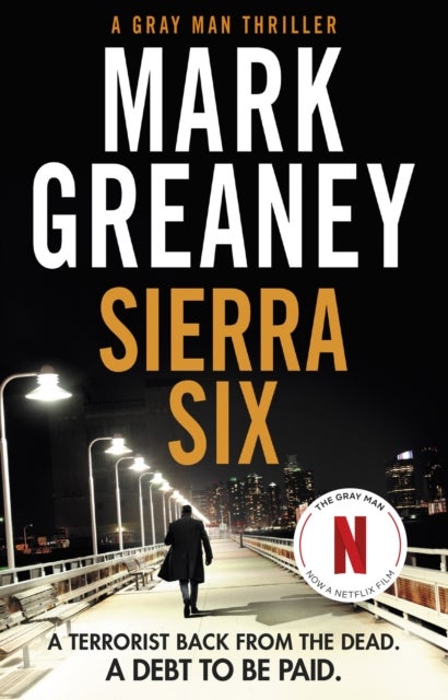 Sierra Six - The action-packed new Gray Man novel - now a major Netflix film