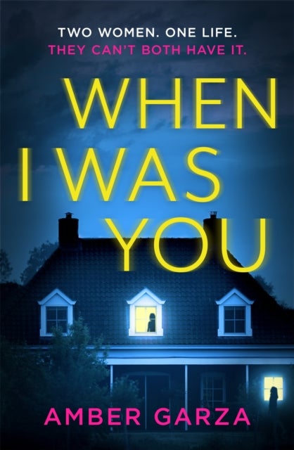 When I Was You - The utterly addictive psychological thriller about obsession and revenge