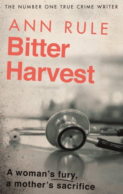 Bitter Harvest - A Woman's Fury. A Mother's Sacrifice
