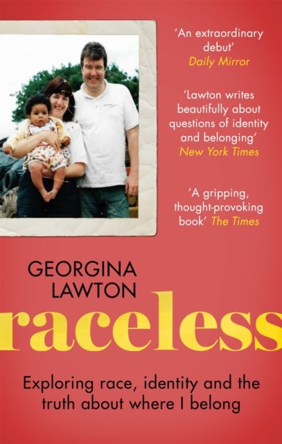 Raceless - 'A really engaging memoir about identity, race, family and secrets' GUARDIAN