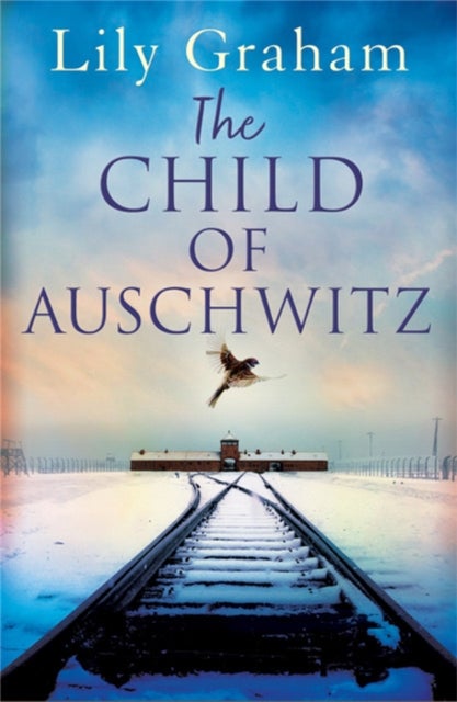 The Child of Auschwitz - Absolutely heartbreaking World War 2 historical fiction