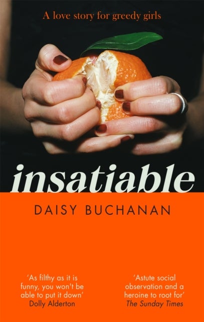 Insatiable - ‘A frank, funny account of 21st-century lust' Independent