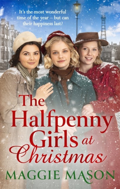 The Halfpenny Girls at Christmas - A heart-warming and nostalgic festive family saga - the perfect winter read!