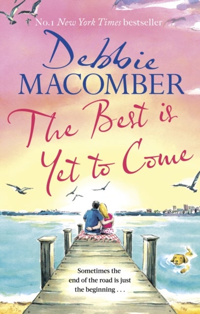 The Best Is Yet to Come - The heart-warming new novel from the New York Times #1 bestseller