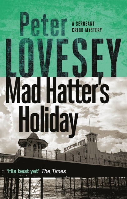 Mad Hatter's Holiday - The Fourth Sergeant Cribb Mystery