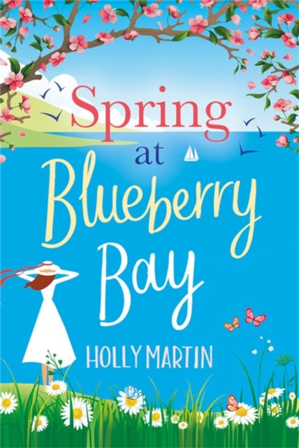 Spring at Blueberry Bay - An utterly perfect feel-good romantic comedy