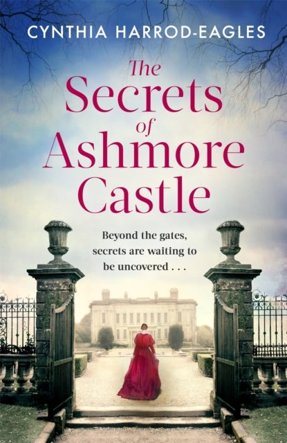 The Secrets of Ashmore Castle - a gripping and emotional historical drama for fans of DOWNTON ABBEY